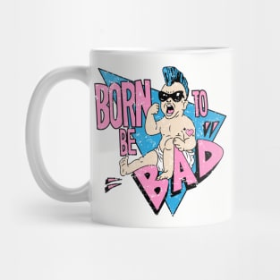 Born to be bad Mug